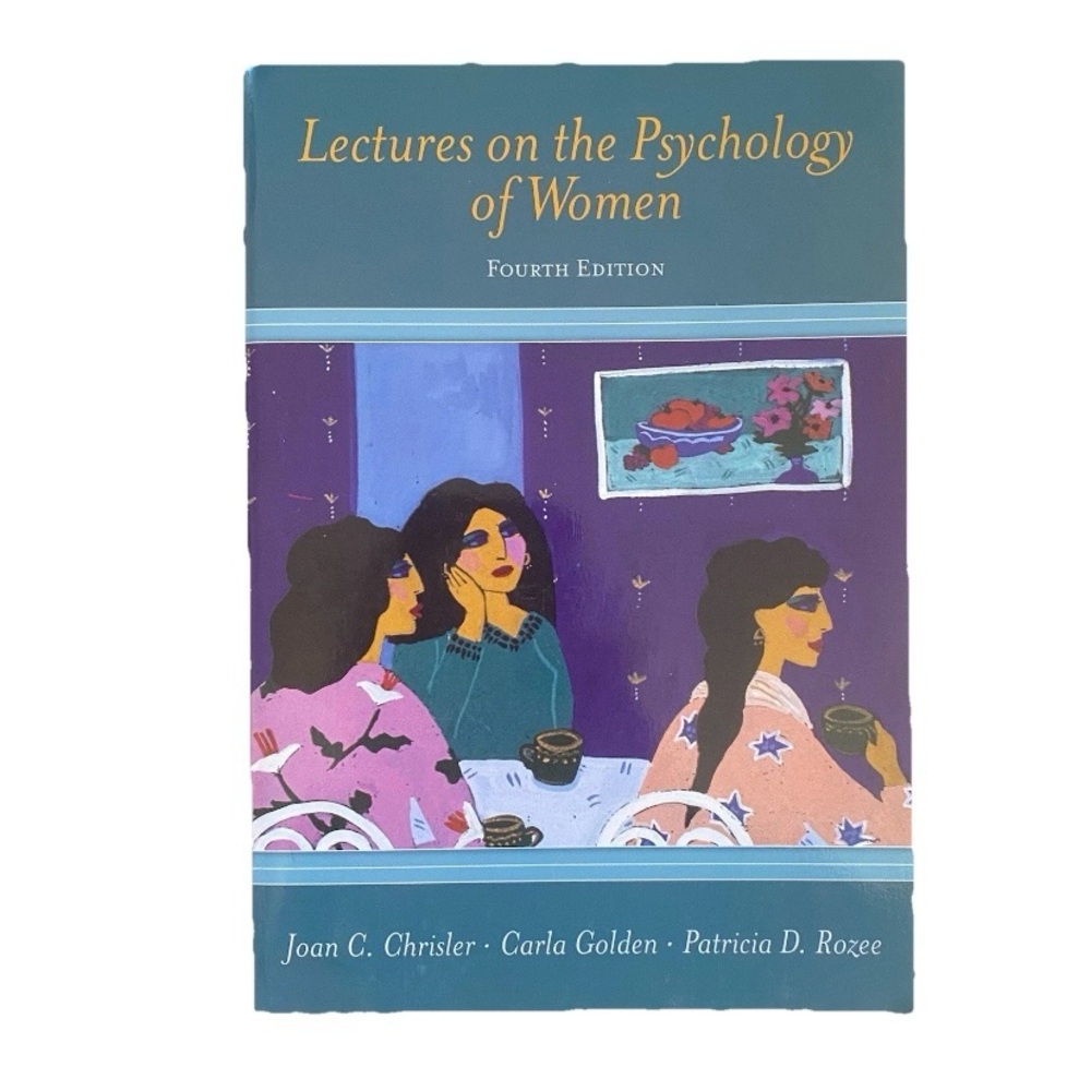 Lectures on the Psychology of Women  Joan Chrisler Carla Golden Patricia Rozee